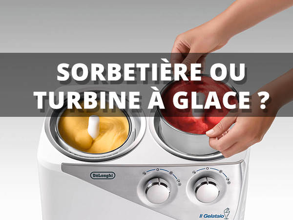 Quelles sont les différences entre une sorbetière et une turbine à