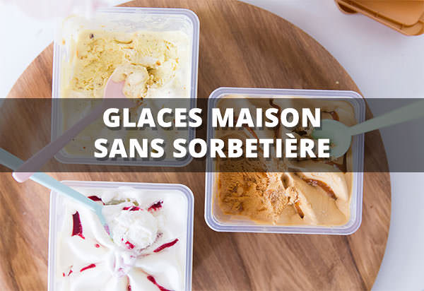 Comment Faire Des Glaces Maison Sans Sorbetiere Le Guide Pratique